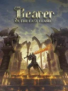 The Bearer and The Last Flame